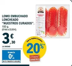 Oferta de Nuestros Curados - Lomo Embuchado Loncheado por 3,3€ en E.Leclerc