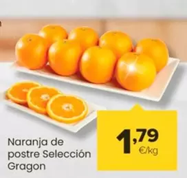 Oferta de Naranja De Postre Selección Gragon por 1,79€ en Autoservicios Familia