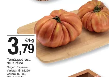 Oferta de Tomàquet Rosa De La Reina por 3,79€ en BonpreuEsclat