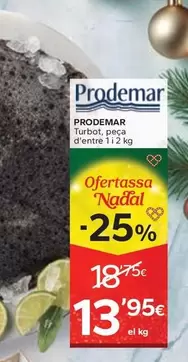 Oferta de Prodemar - Turbot por 13,95€ en Caprabo