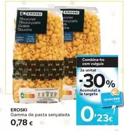 Oferta de Eroski - Gamma De Pasta Senyalada por 0,78€ en Caprabo