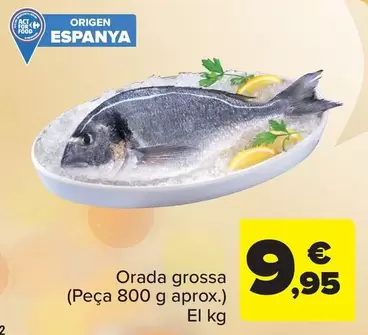 Oferta de Dorada Grande (Pieza 800 G Aprox) por 9,95€ en Carrefour