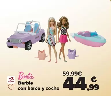 Oferta de Barbie - Con Barco Y Coche por 44,99€ en Carrefour