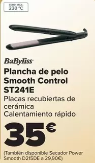 Oferta de Babyliss - Plancha De Pelo Smooth Control ST241E por 35€ en Carrefour