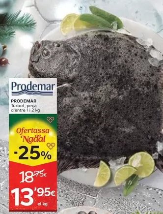 Oferta de Prodemar - Turbot, Peca D'Entre por 13,95€ en Caprabo