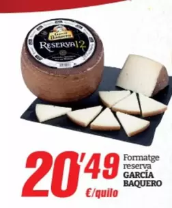 Oferta de García Baquero - Formatge Reserva por 20,49€ en SPAR Fragadis