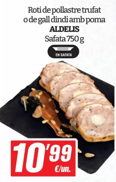 Oferta de Aldelis - Roti De Pollastre Trufat O De Gall Dindi Amb Poma por 10,99€ en SPAR Fragadis