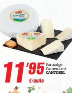 Oferta de Cantorel - Formatge Camembert por 11,95€ en SPAR Fragadis