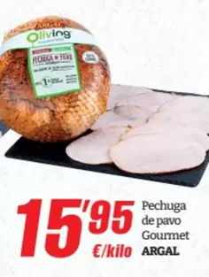 Oferta de Argal - Pechuga De Pavo Gourmet por 15,95€ en SPAR Fragadis