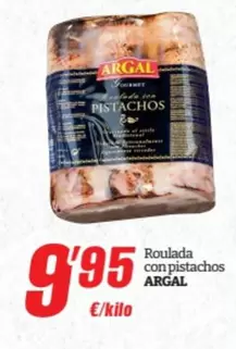 Oferta de Argal - Roulada Con Pistachos por 9,95€ en SPAR Fragadis