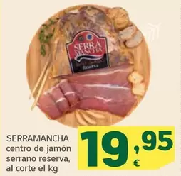 Oferta de Serramancha - Centro De Jamon  Reserva , Al Corte El Kg  por 19,95€ en HiperDino