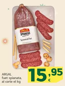 Oferta de Argal - Fuet Spianata por 15,95€ en HiperDino