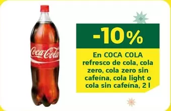 Oferta de Coca-Cola - En Refresco De Cola, Cola Zero, Cola Zero Sin Cafeina, Cola Light O Cola Sin Cafeina en HiperDino