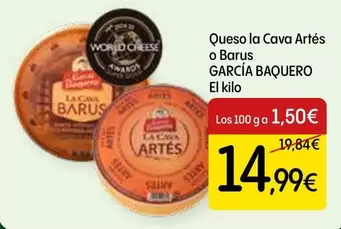 Oferta de García Baquero - Queso La Cava Artes O Barus por 14,99€ en Dialprix