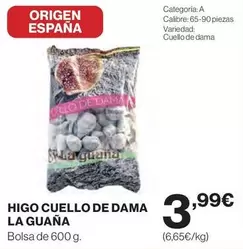 Oferta de Origen - Higo Cuello De Dama por 3,99€ en Supercor