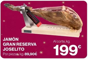 Oferta de Joselito - Jamón Gran Reserva por 199€ en Hipercor