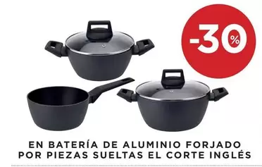 Oferta de El Corte Inglés - En Bateria De Aluminio Forjado Por Piezas Sueltas en Hipercor