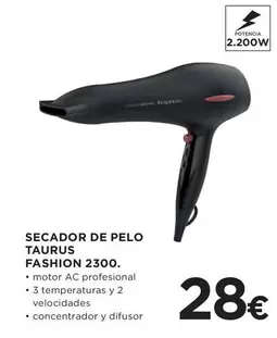 Oferta de Taurus - Secador De Pelo Fashion 2300 por 28€ en Hipercor