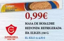 Oferta de Ifa Eliges - Masa De Hojaldre Redonda Refrigerada por 0,99€ en Claudio