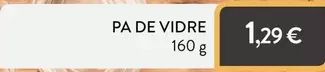 Oferta de Pa De Vidre por 1,29€ en Plusfresc