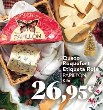 Oferta de Papillon - Queso Roquefort Etiquetas Roja por 26,95€ en Gadis