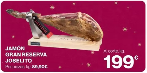 Oferta de Joselito - Jamón Gran Reserva por 199€ en El Corte Inglés