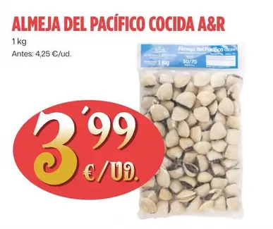 Oferta de A&R - Almeja Del Pacifico Cocida por 3,99€ en Ahorramas