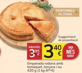 Oferta de Ara - Empanada Rodona Amb Tomàquet, Tonyina I Ou por 3,4€ en Consum