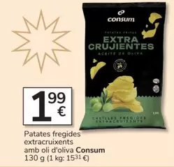 Oferta de Consum - Patates Fregides Extracruixents Amb Oli D'oliva por 1,99€ en Consum