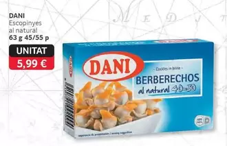 Oferta de Dani - Escopinyés Al Natural por 5,99€ en Gros Mercat