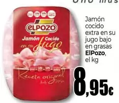 Oferta de Elpozo - Jamon Cocido Extra En Su Jugo Bajo En Grasas por 8,95€ en Unide Supermercados