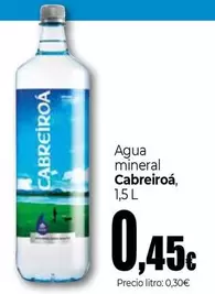 Oferta de Cabreiroa - Agua Mineral por 0,45€ en Unide Market