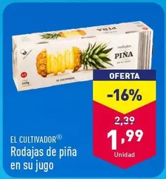 Oferta de El Cultivador - Rodajas De Pina En Su Jugo por 1,99€ en ALDI