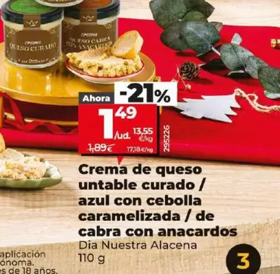 Oferta de Dia Nuestra Alacena - Crema De Queso Untable Curado / Azul Con Cebolla Caramelizada / De Cabra Con Anacardos por 1,49€ en Dia