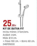 Oferta de Kit De Dutxa Fit por 25,95€ en Fes Més