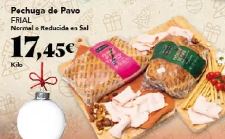 Oferta de Frial - Pechuga De Pavo por 17,45€ en Gadis