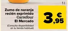 Oferta de Carrefour - Zumo De Naranja Recien Exprimido El Mercado  por 3,95€ en Carrefour