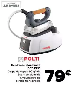 Oferta de Polti - Centro De Planchado 505 Pro por 79€ en Carrefour