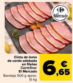 Oferta de Carrefour - Cinta De Lomo De Cerdo Adobada En Filetes  El Mercado por 6,65€ en Carrefour