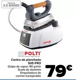 Oferta de Polti - Centro De Planchado 505 Pro por 79€ en Carrefour