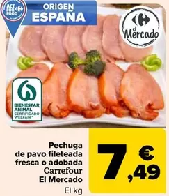 Oferta de Carrefour - Pechuga De Pavo Fileteada Fresca O Adobada El Mercado por 7,49€ en Carrefour