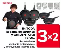 Oferta de Tefal - En Toda La Gama De Sartenes Y Wok Jordi Cruz en Carrefour