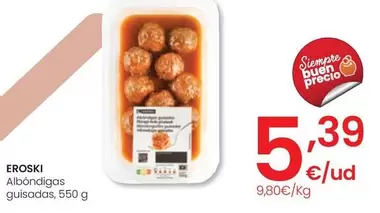 Oferta de Eroski - Albóndigas Guisadas por 5,39€ en Eroski