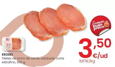 Oferta de Eroski - Filetes De Lomo De Cerdo Adobado Corte Extrafino por 3,5€ en Eroski