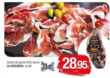 Oferta de La hoguera - Centre De Pernil 50% Duroc por 28,95€ en Condis