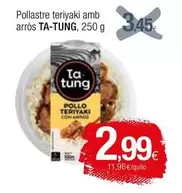 Oferta de Ta Tung - Pollastre Teriyaki Amb Arros por 2,99€ en Condis