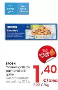 Oferta de Eroski - Galleta Cookies Sin Palma por 1,4€ en Eroski