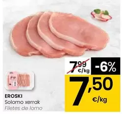 Oferta de Eroski - Filetes De Lomo por 7,5€ en Eroski