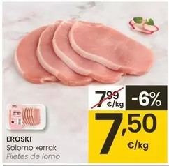 Oferta de Eroski - Filetes De Lomo por 7,5€ en Eroski