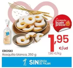 Oferta de Eroski - Rosquilla Blanca por 1,95€ en Eroski